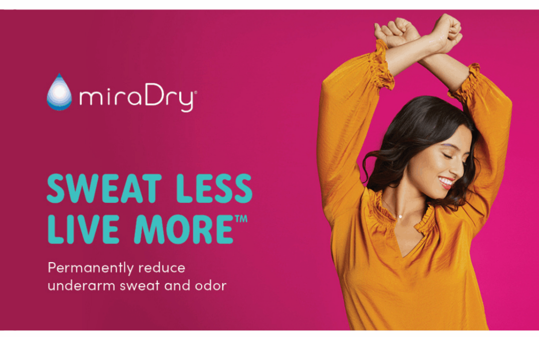 Change Your Life With miraDry!