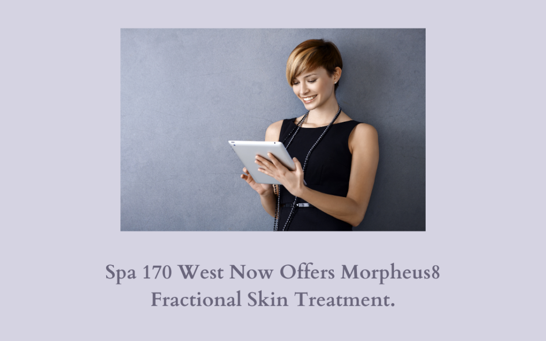 Spa 170 West Now Offers Morpheus8