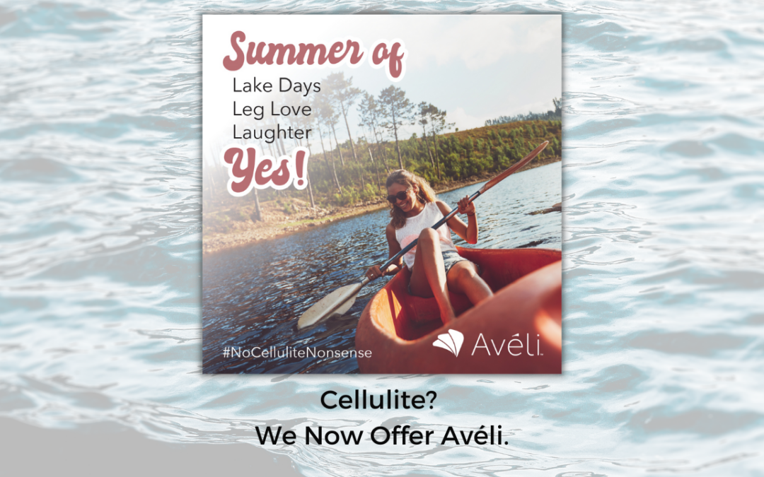 Dr. Bruce Van Natta Is Excited to Offer Aveli For Cellulite!