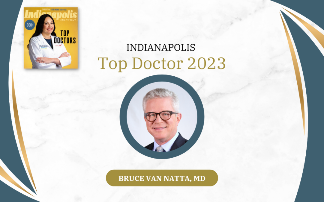 Plastic Surgeon, Bruce Van Natta, MD, Named As Indianapolis Monthly 2023 Top Doctor
